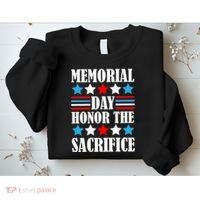 Memorial Day Honor The Sacrifice  Sweatshirt thumb 2