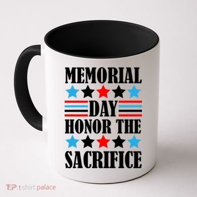 Memorial Day Honor The Sacrifice  Coffee Mug