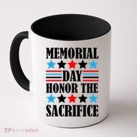 Memorial Day Honor The Sacrifice  Coffee Mug thumb 0