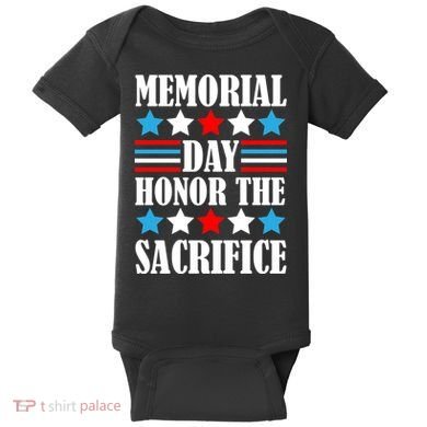 Memorial Day Honor The Sacrifice  Baby Bodysuit