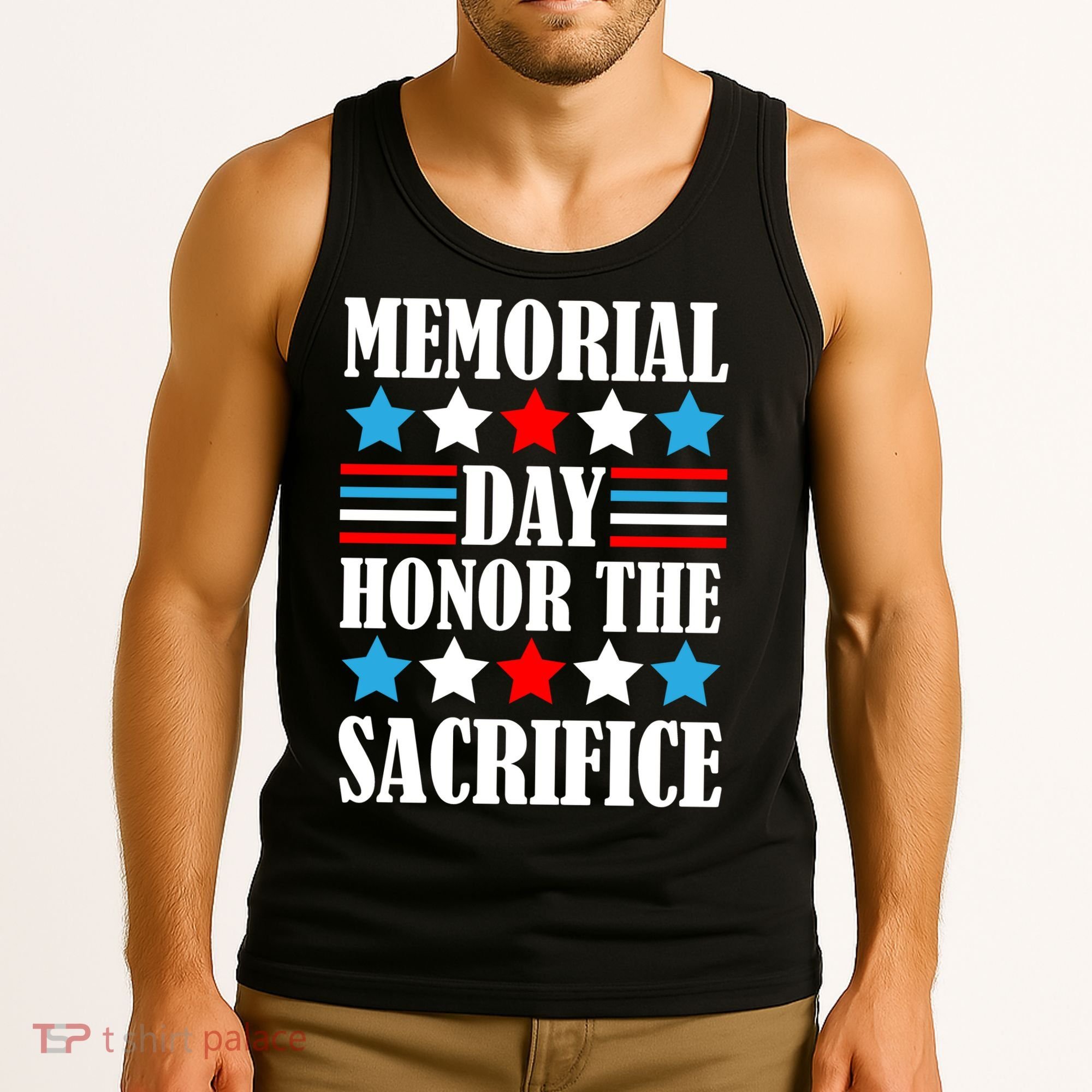 Memorial Day Honor The Sacrifice  Tank Top