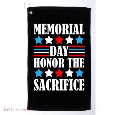 Memorial Day Honor The Sacrifice  Golf Towel