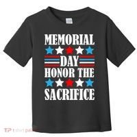 Memorial Day Honor The Sacrifice  Toddler T-Shirt thumb 0