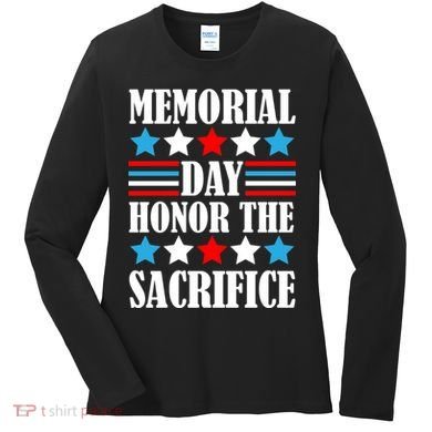 Memorial Day Honor The Sacrifice  Women's Long Sleeve Shirt