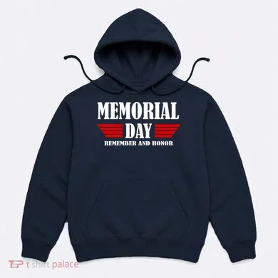 Memorial Day Remember And Honor Hoodie