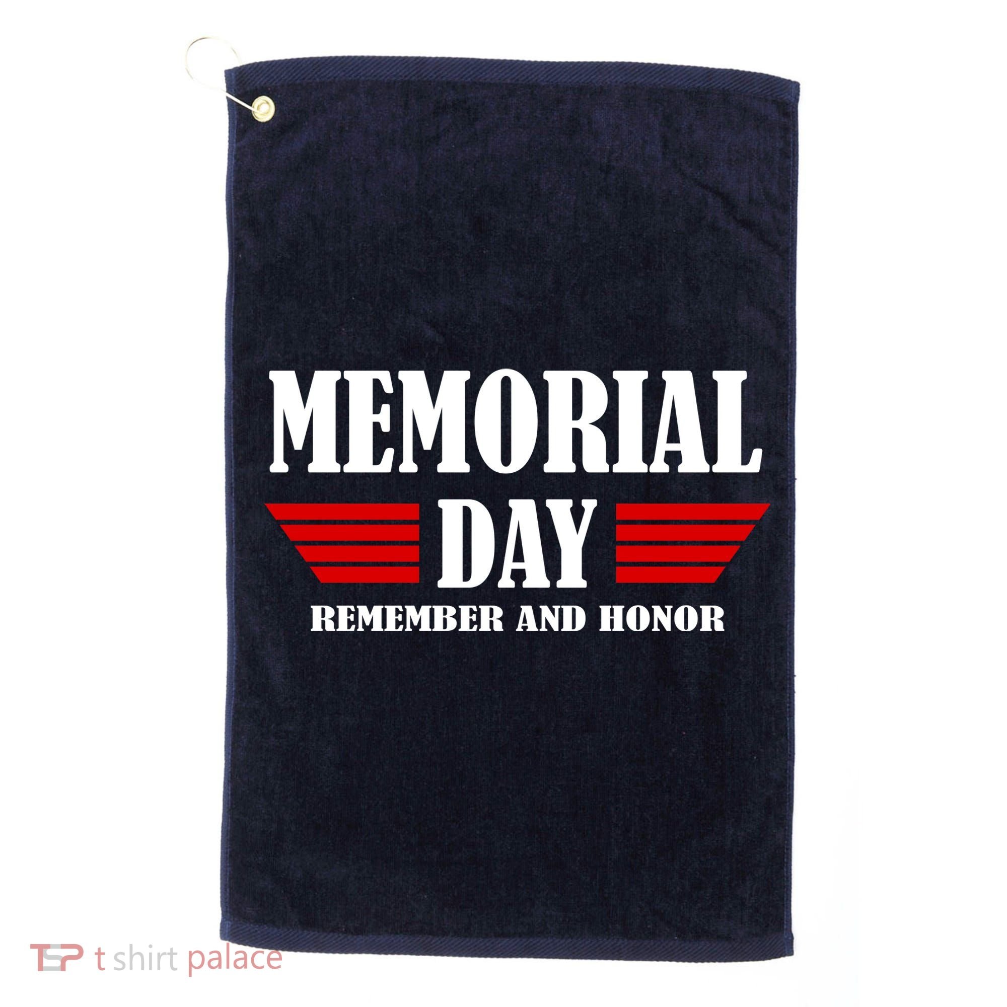 Memorial Day Remember And Honor Golf Towel