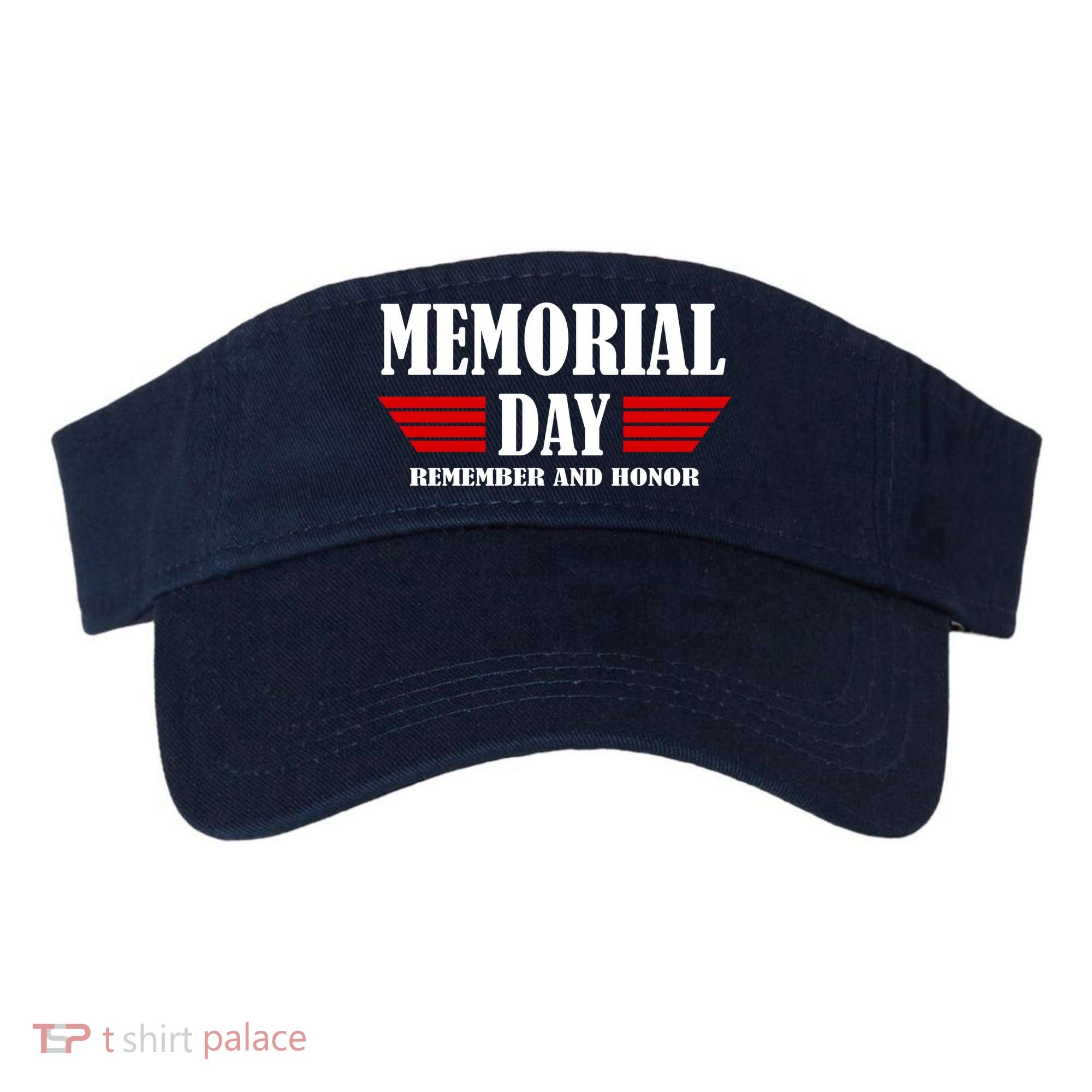 Memorial Day Remember And Honor Visor