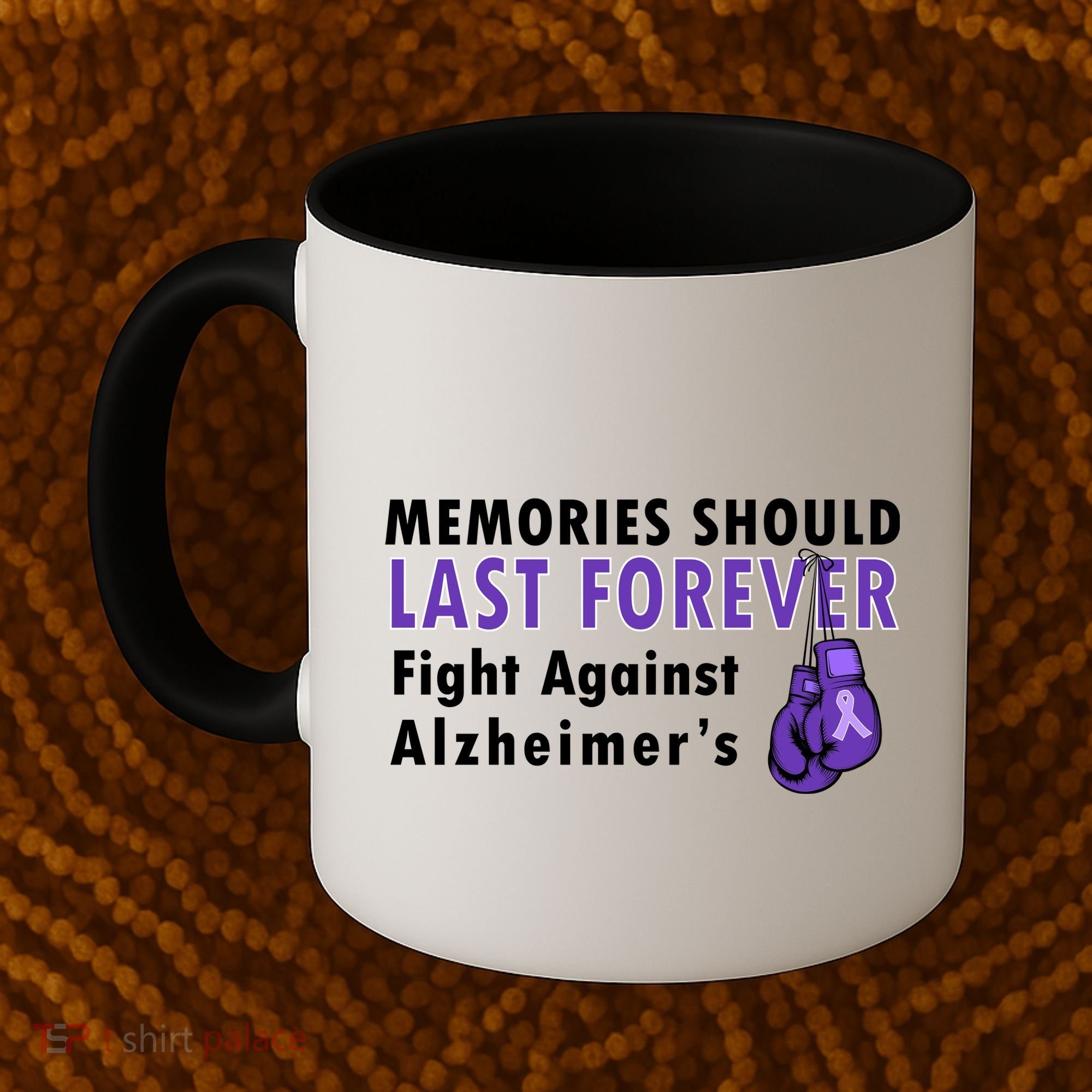 Memories Should Last Forever Fight Against Alzheimer's Coffee Mug