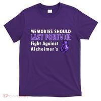 Memories Should Last Forever Fight Against Alzheimer's T-Shirt thumb 0