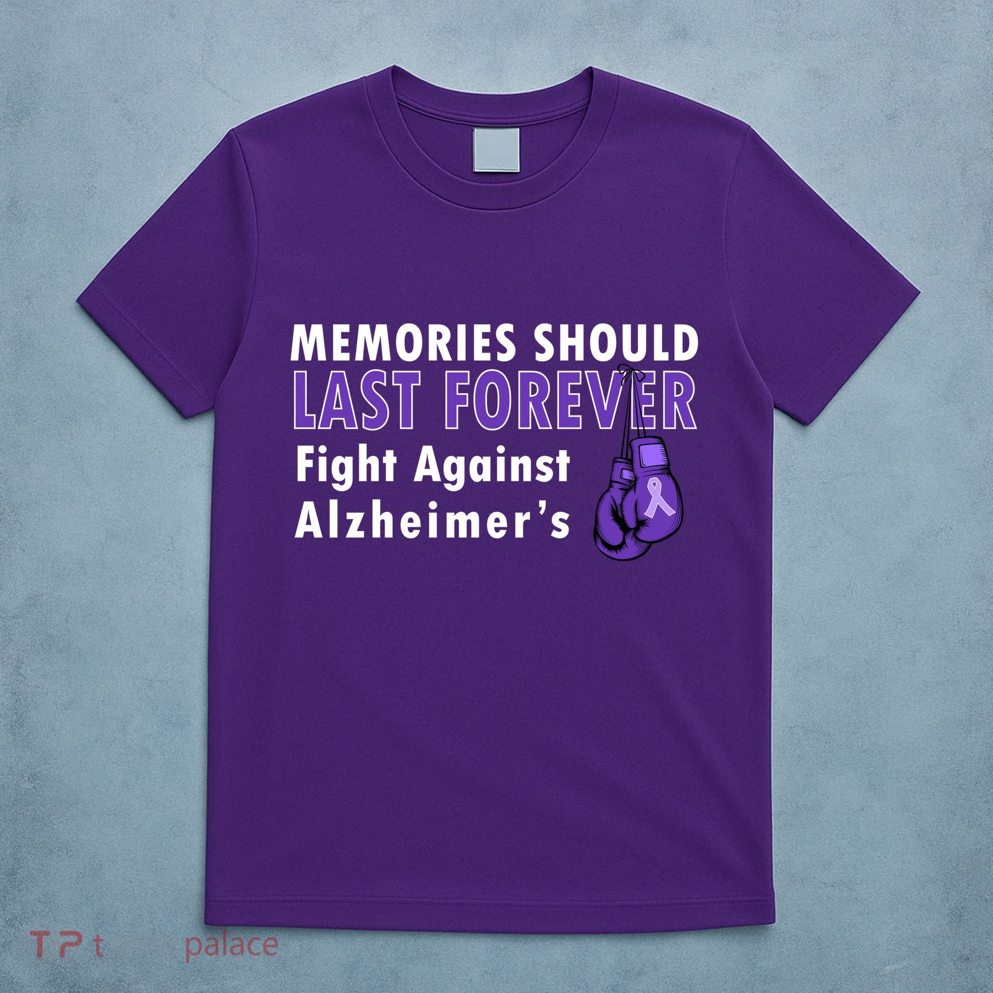 Memories Should Last Forever Fight Against Alzheimer's T-Shirt
