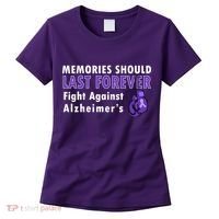 Memories Should Last Forever Fight Against Alzheimer's Women's T-Shirt thumb 0