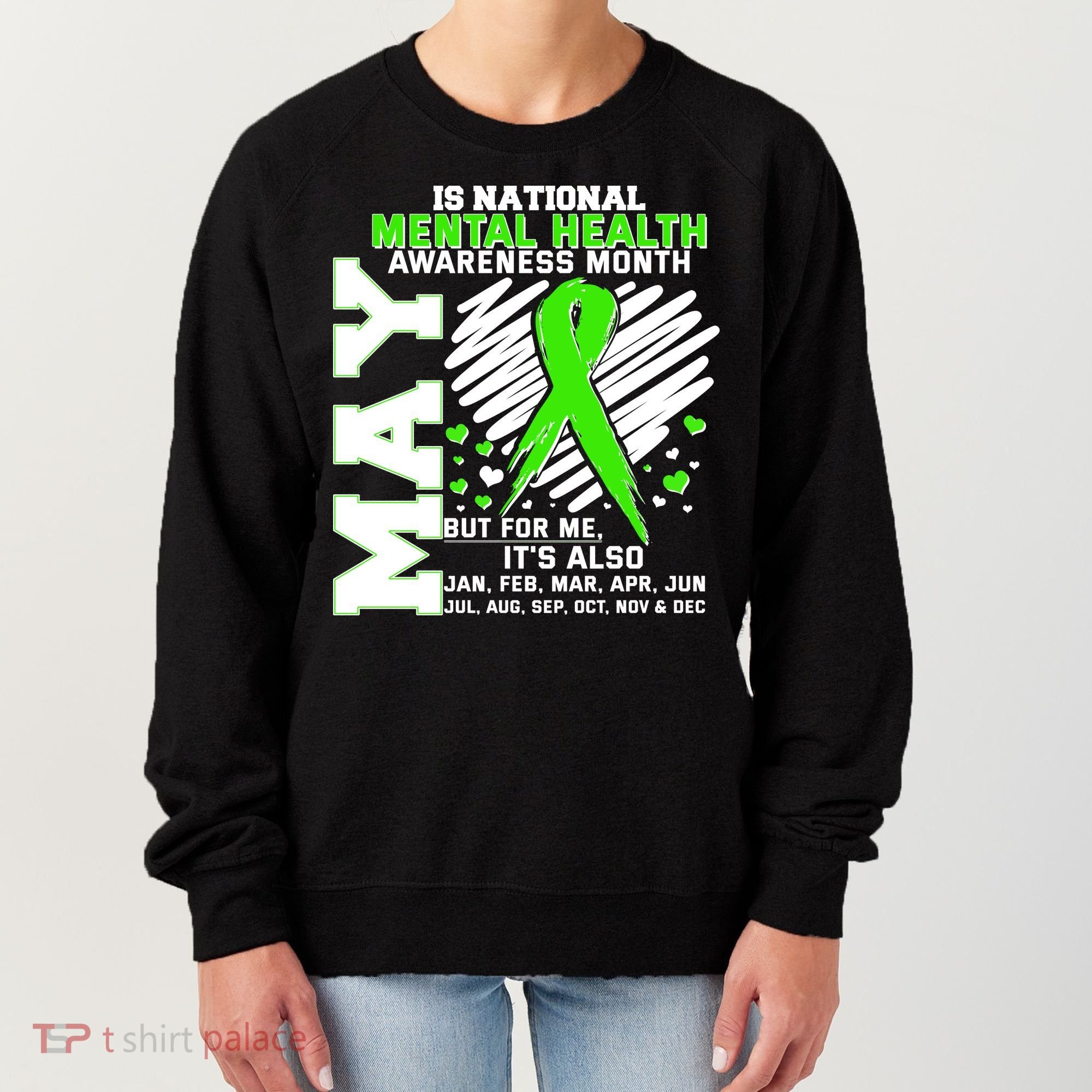 Mental Health Awareness Month Is All Year Long Women's Sweatshirt