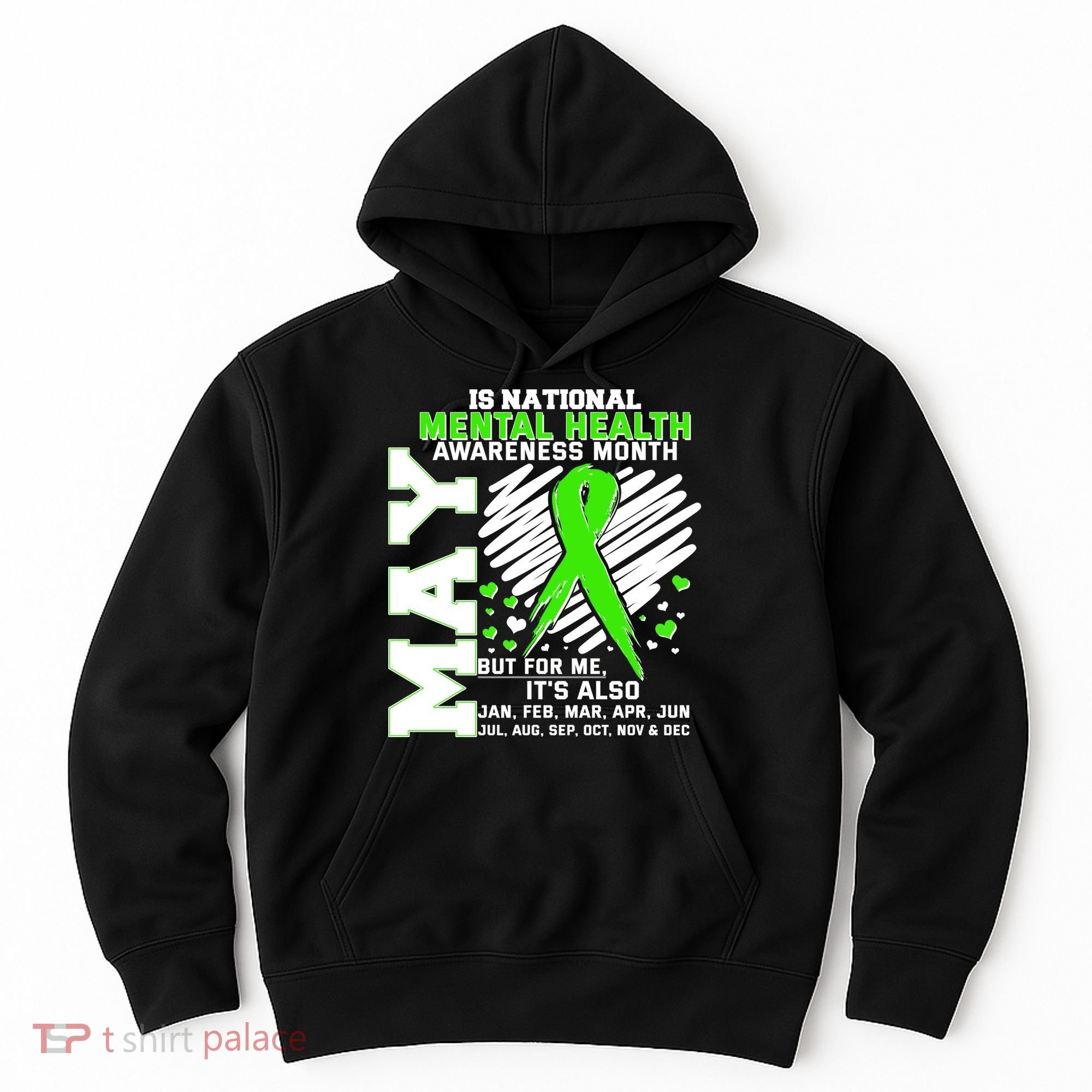 Mental Health Awareness Month Is All Year Long Hoodie