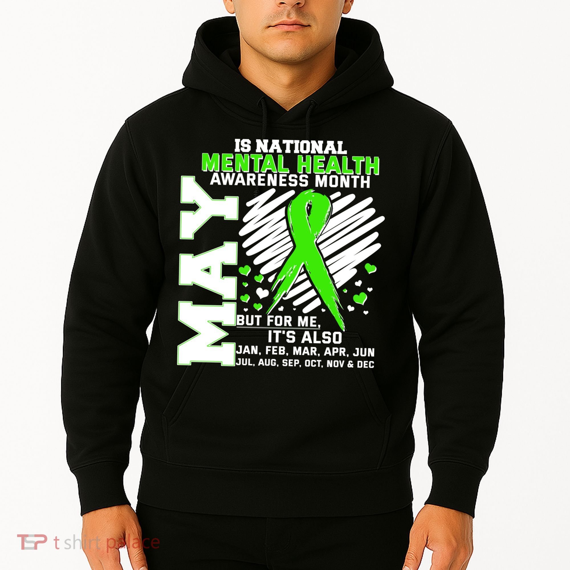 Mental Health Awareness Month Is All Year Long Hoodie