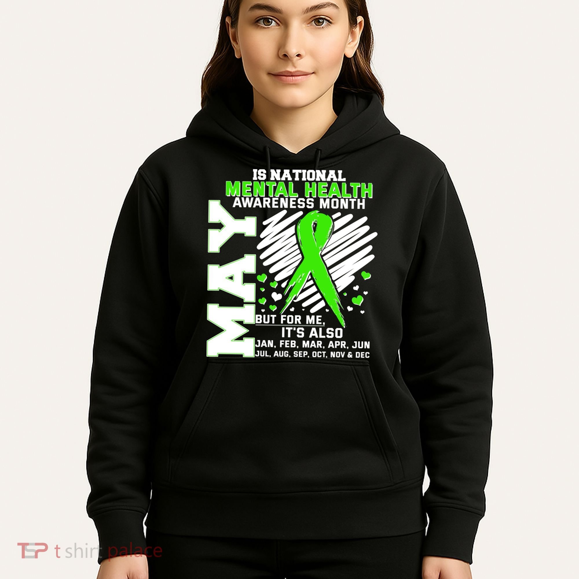 Mental Health Awareness Month Is All Year Long Hoodie