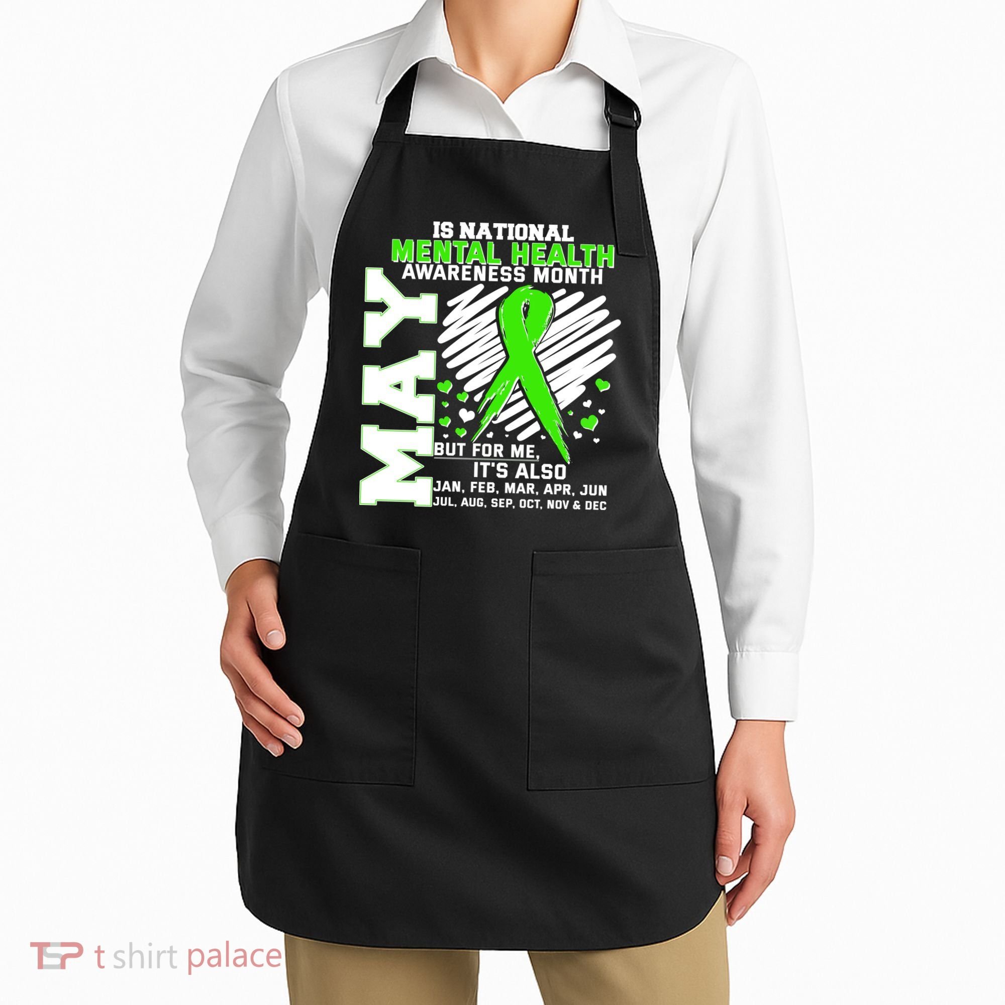 Mental Health Awareness Month Is All Year Long Apron