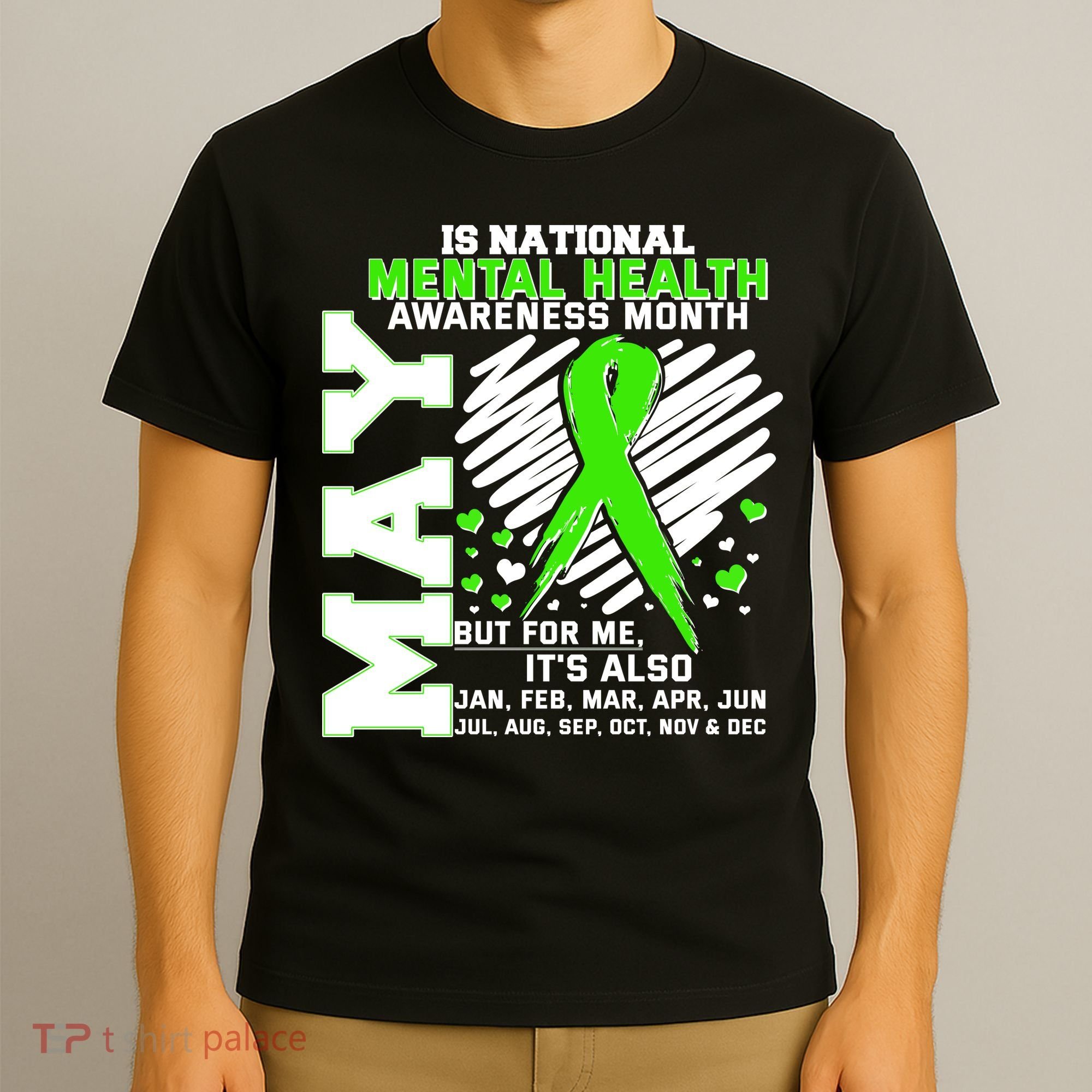 Mental Health Awareness Month Is All Year Long T-Shirt