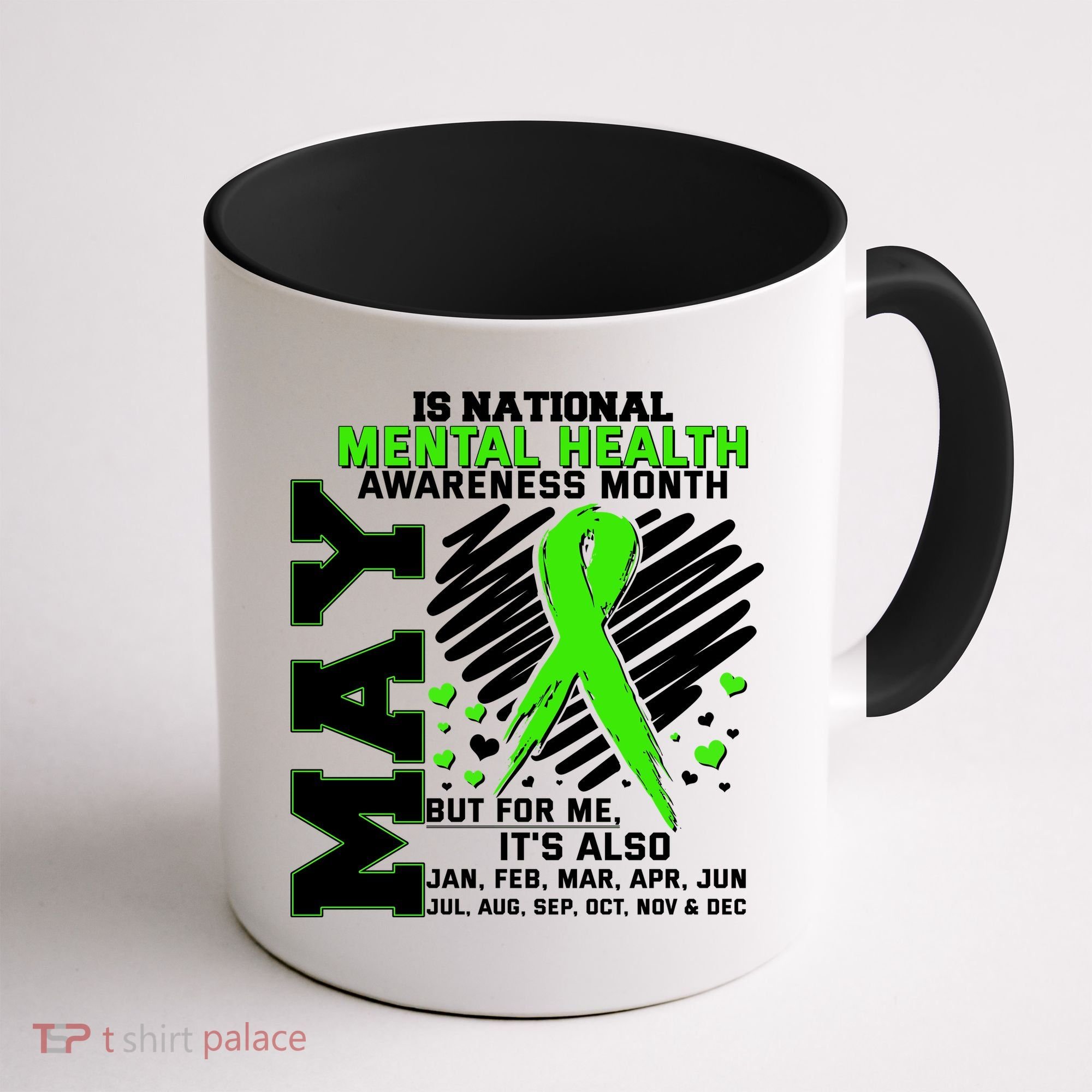 Mental Health Awareness Month Is All Year Long Coffee Mug