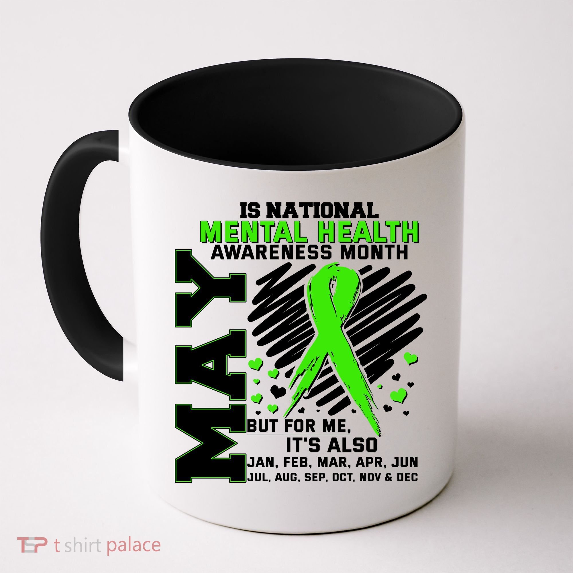 Mental Health Awareness Month Is All Year Long Coffee Mug