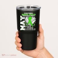 Mental Health Awareness Month Is All Year Long Tumbler thumb 2