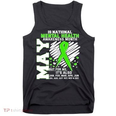 Mental Health Awareness Month Is All Year Long Tank Top