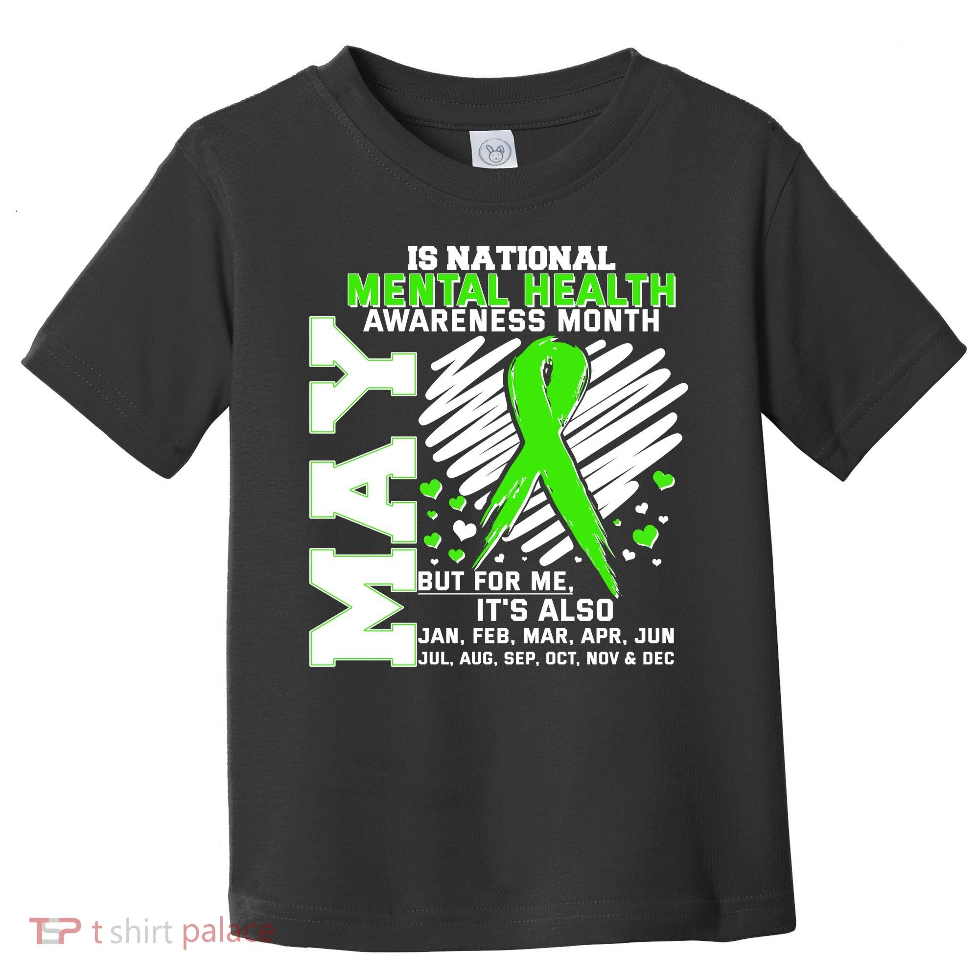Mental Health Awareness Month Is All Year Long Toddler T-Shirt