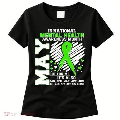 Mental Health Awareness Month Is All Year Long Women's T-Shirt