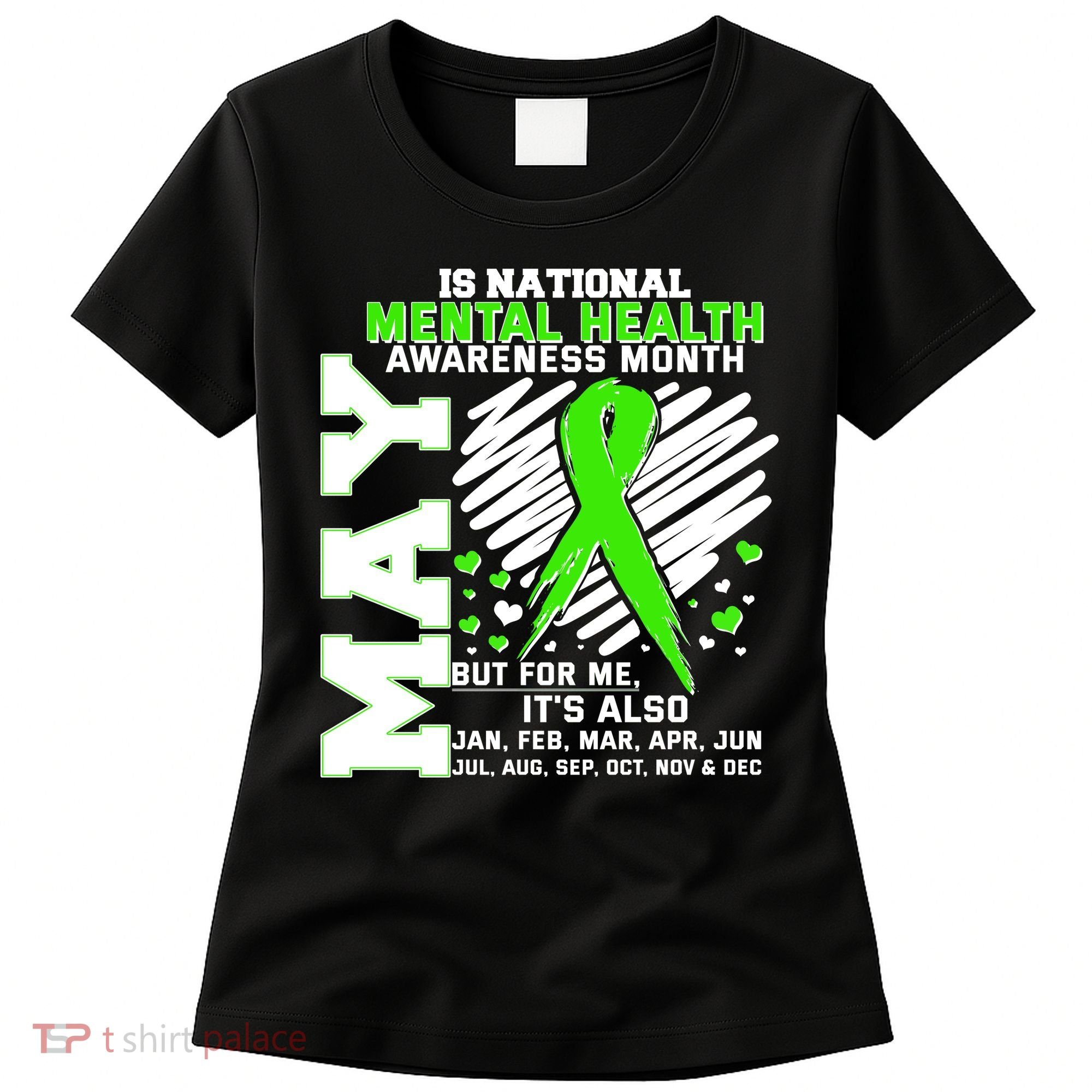 Mental Health Awareness Month Is All Year Long Women's T-Shirt