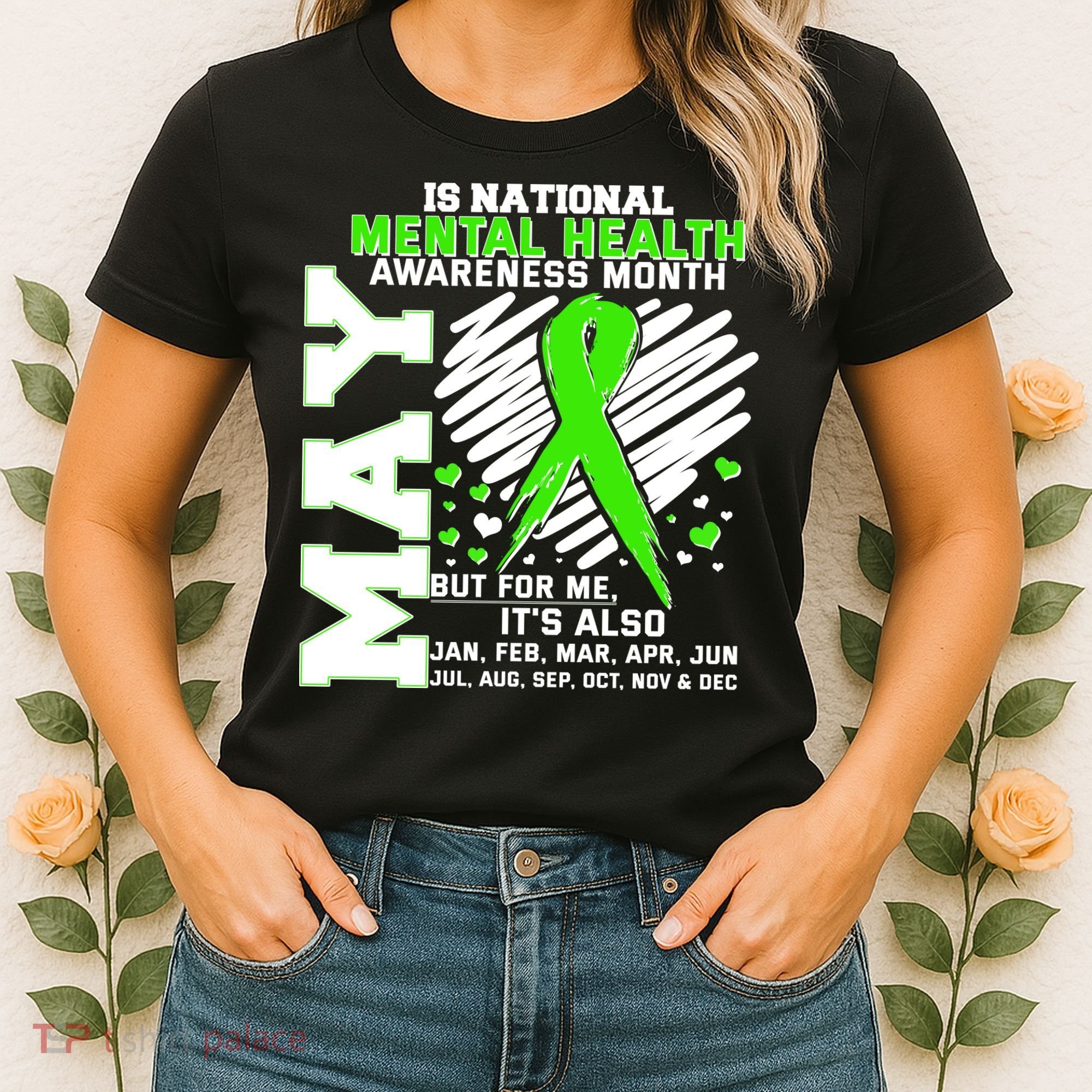 Mental Health Awareness Month Is All Year Long Women's T-Shirt