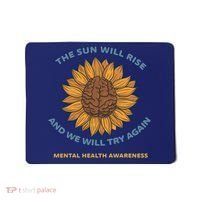 Mental Health Awareness Sunflower The Sun Will Rise Mousepad thumb 0