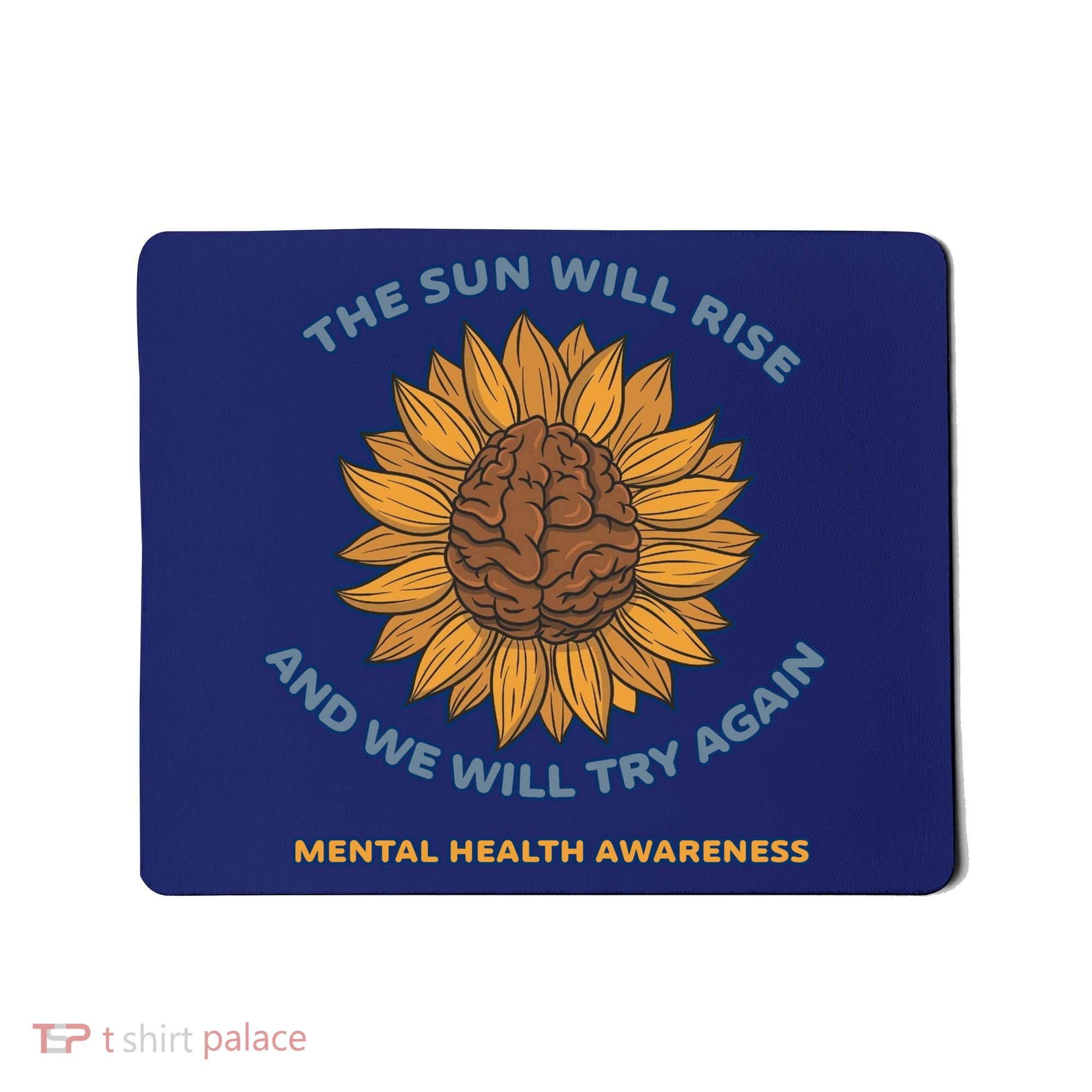 Mental Health Awareness Sunflower The Sun Will Rise Mousepad
