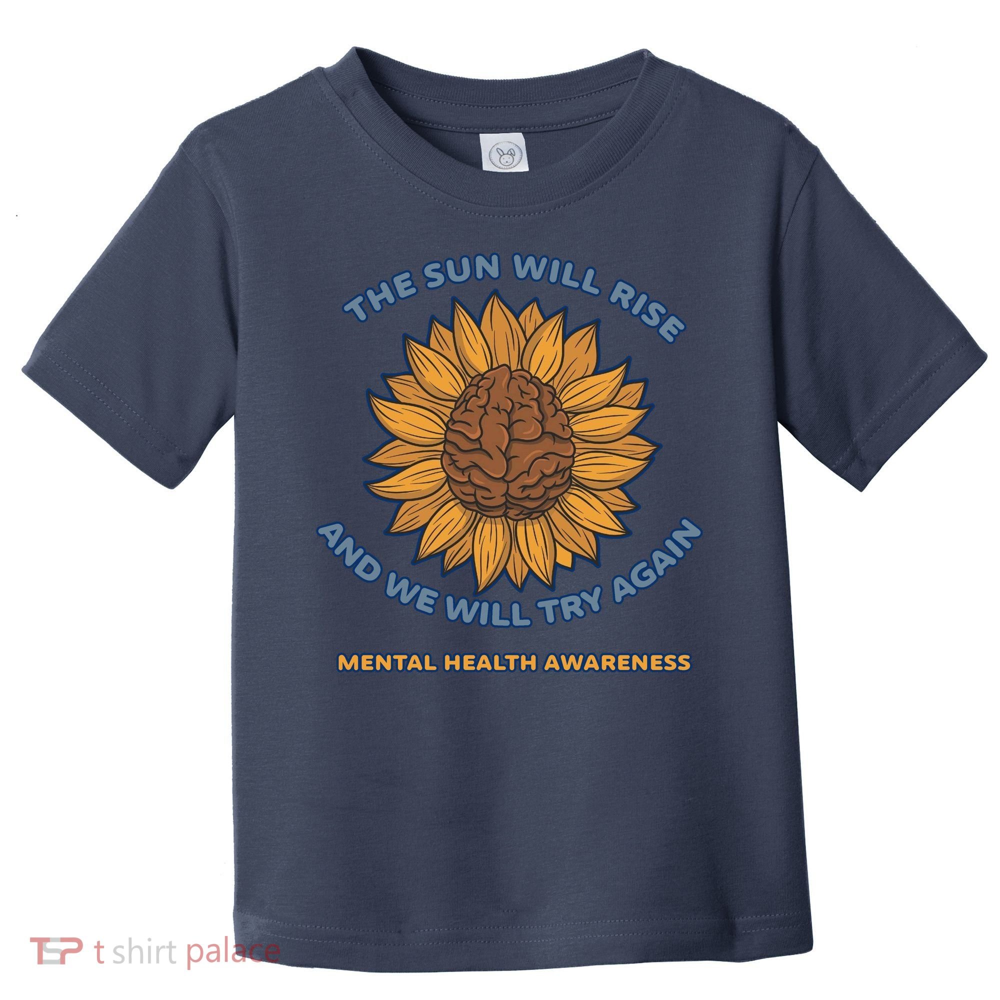 Mental Health Awareness Sunflower The Sun Will Rise Toddler T-Shirt
