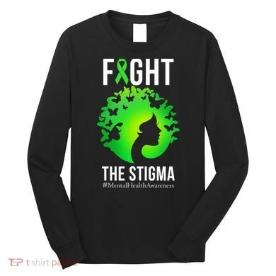 Mental Health Fight The Stigma Long Sleeve Shirt