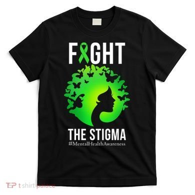 Mental Health Fight The Stigma T-Shirt