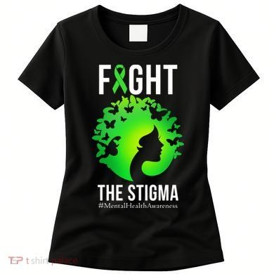 Mental Health Fight The Stigma Women's T-Shirt