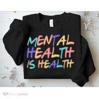 Mental Health Is Health Sweatshirt thumb 2