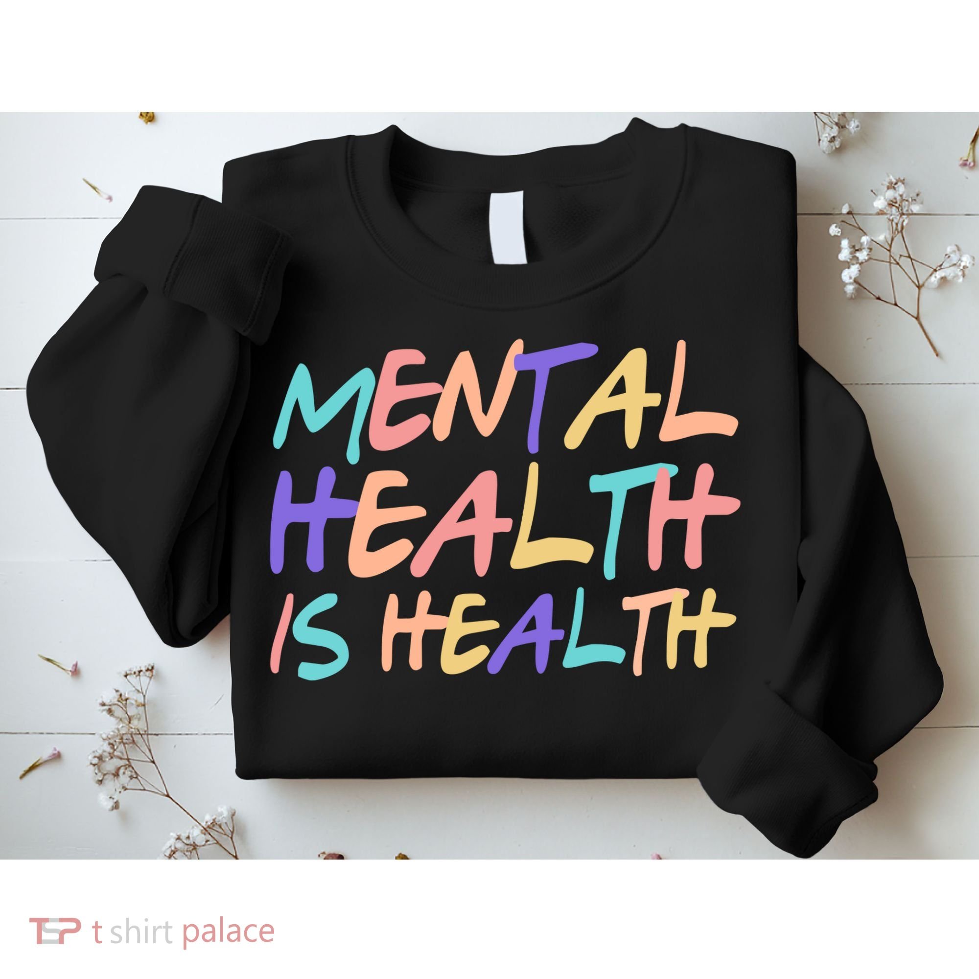 Mental Health Is Health Sweatshirt