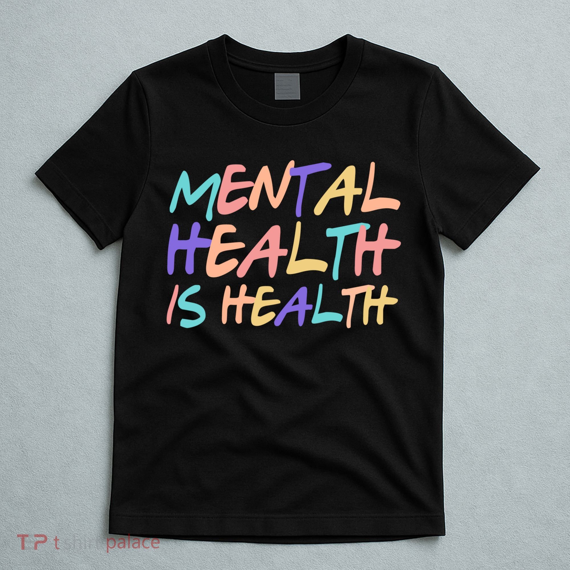 Mental Health Is Health T-Shirt
