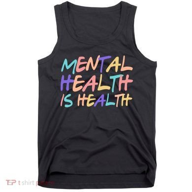 Mental Health Is Health Tank Top