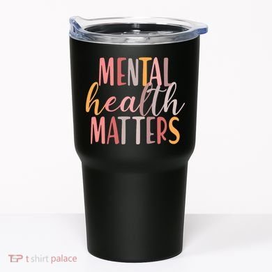 Mental Health Matters Tumbler