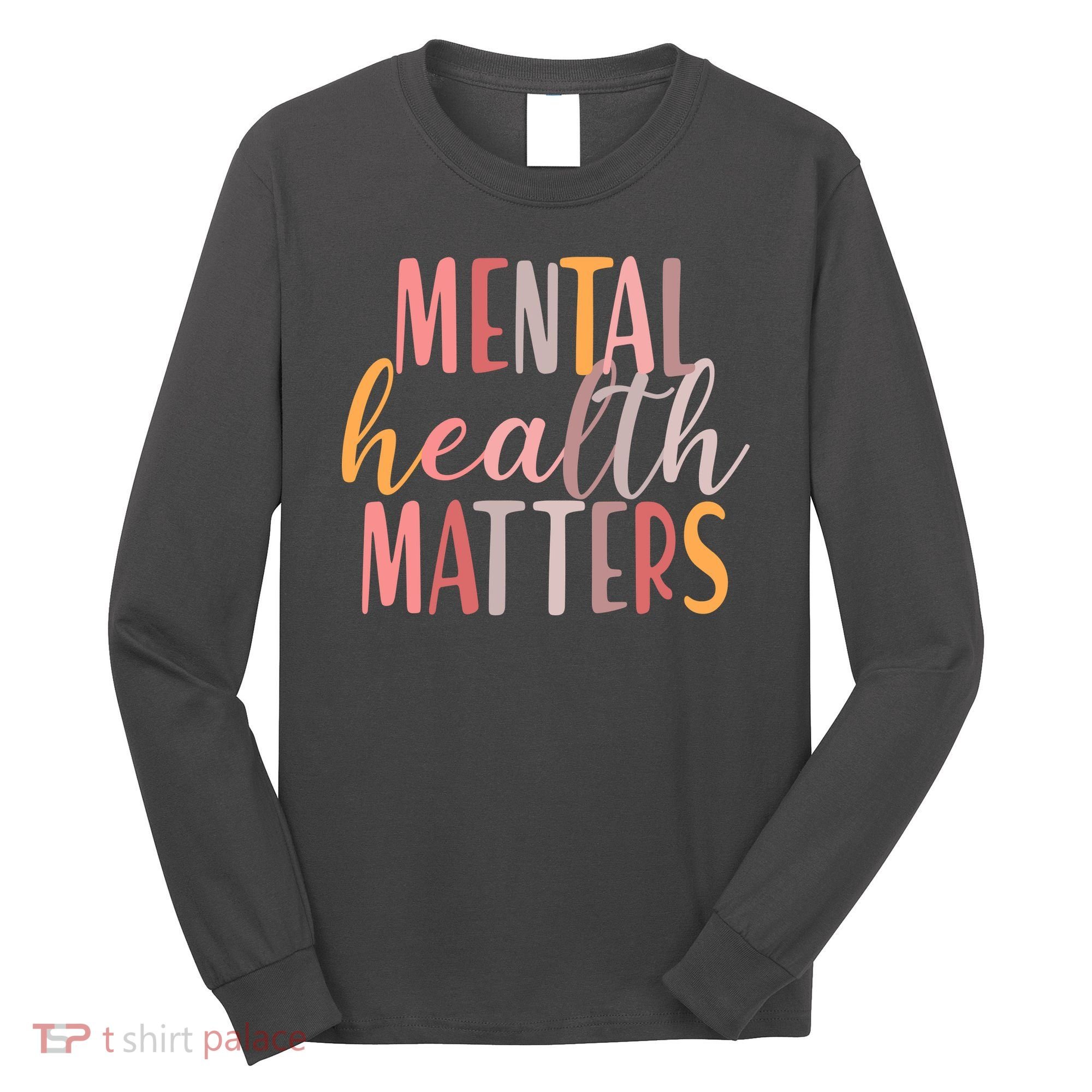 Mental Health Matters Long Sleeve Shirt