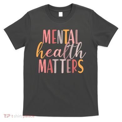 Mental Health Matters T-Shirt