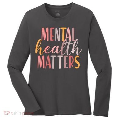 Mental Health Matters Women's Long Sleeve Shirt