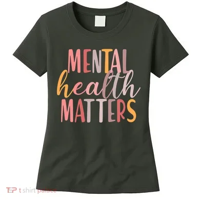 Mental Health Matters Women's T-Shirt
