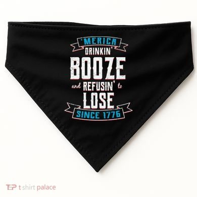 Merica Drinkin' Booze And Refusin' To Lose USA-Made Doggie Bandana