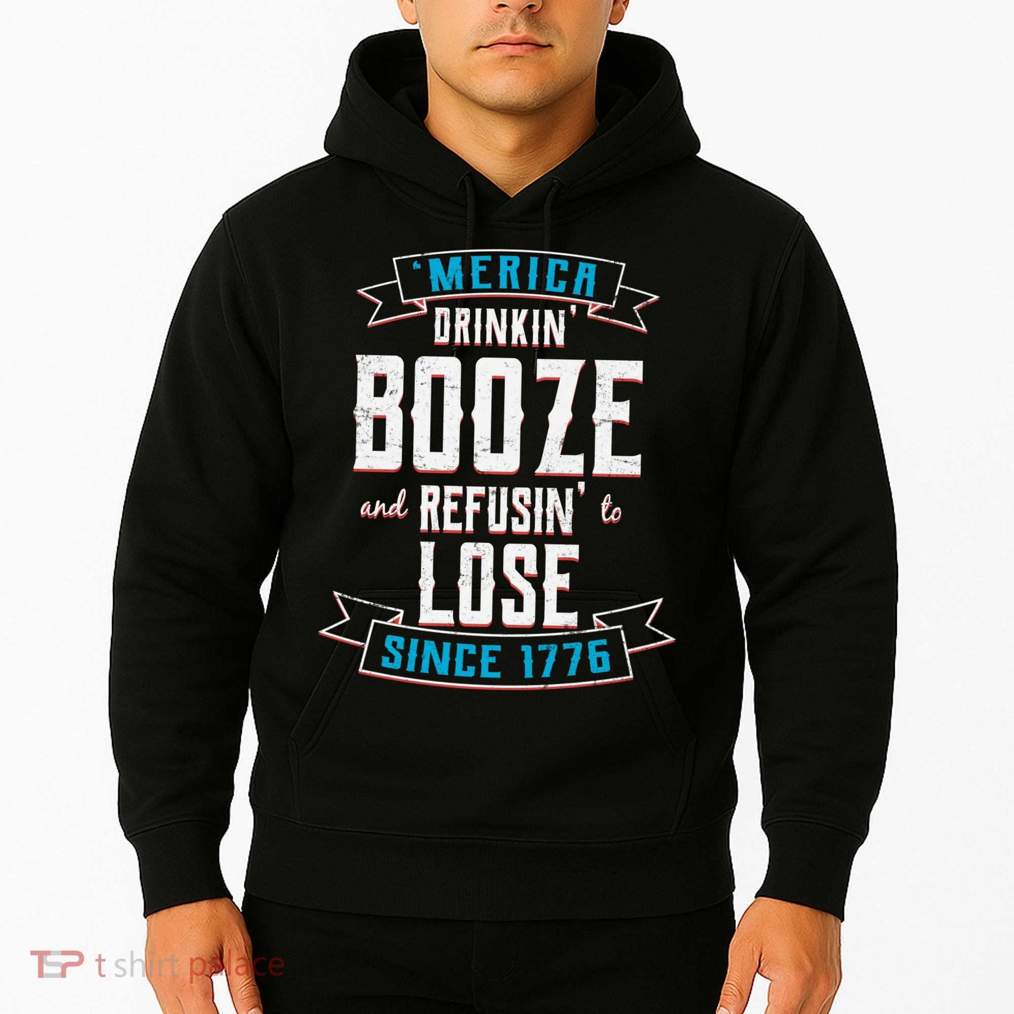 Merica Drinkin' Booze And Refusin' To Lose Hoodie