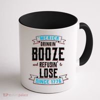 Merica Drinkin' Booze And Refusin' To Lose Coffee Mug thumb 1