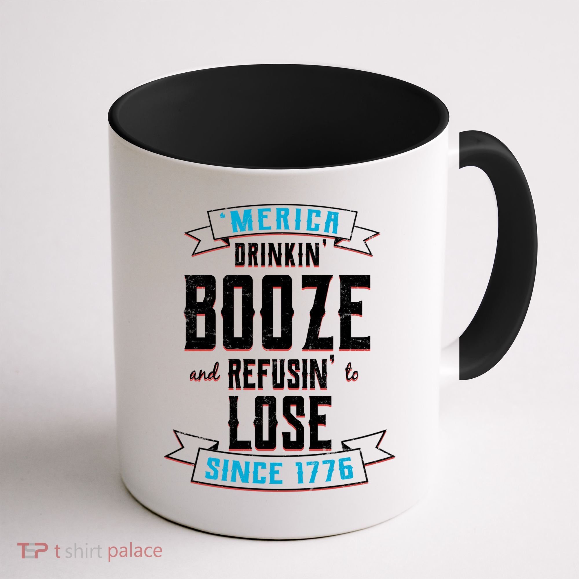 Merica Drinkin' Booze And Refusin' To Lose Coffee Mug