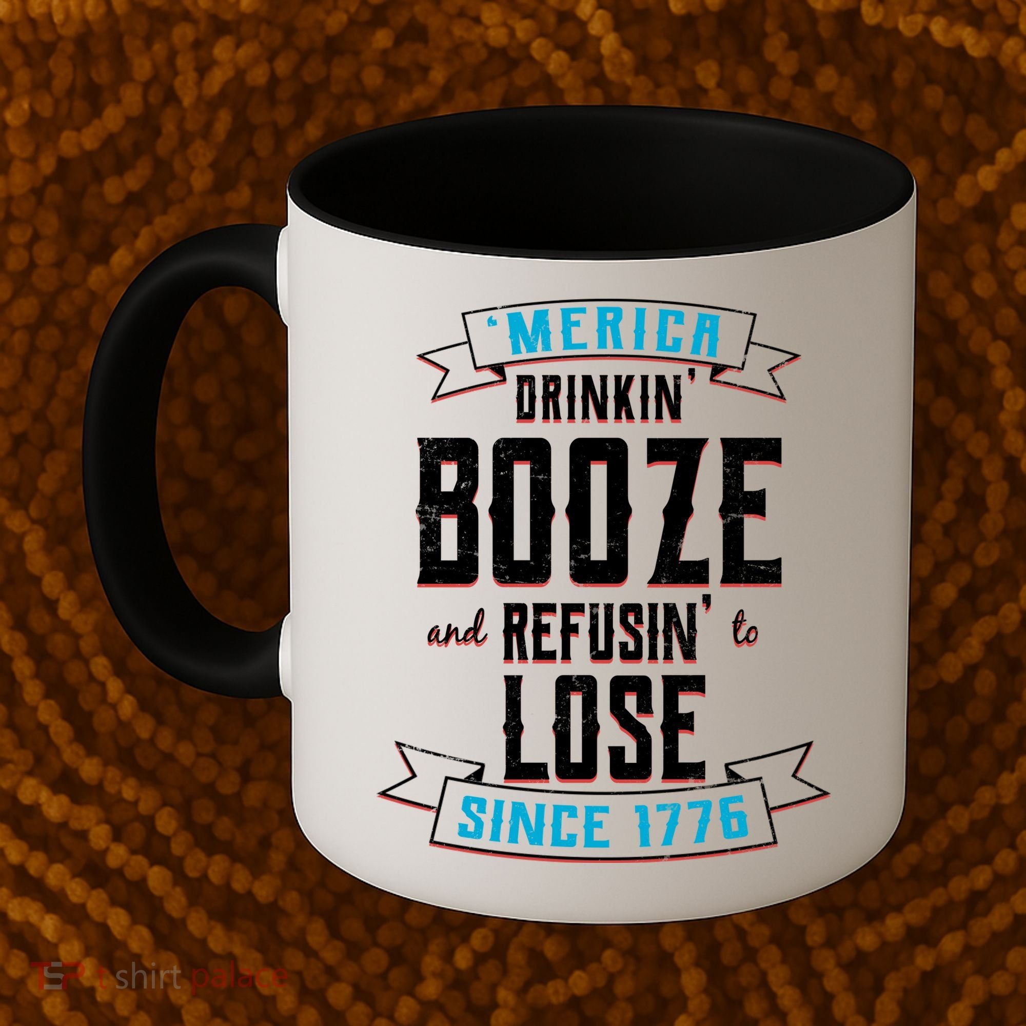 Merica Drinkin' Booze And Refusin' To Lose Coffee Mug