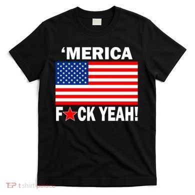 Merica F*ck Yeah! USA T-Shirt